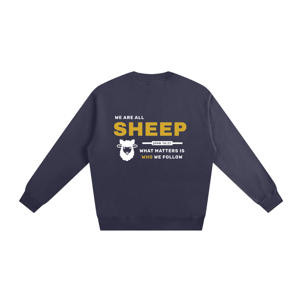 We are all SHEEP - 400GSM Pure Cotton Sweatshirt (Christian Faith Streetwear)